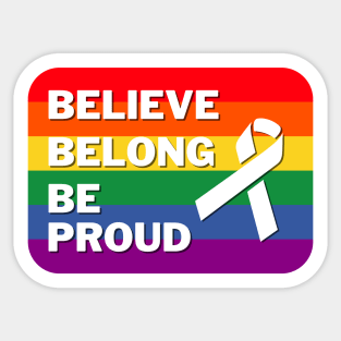 Believe Belong Be Proud Sticker